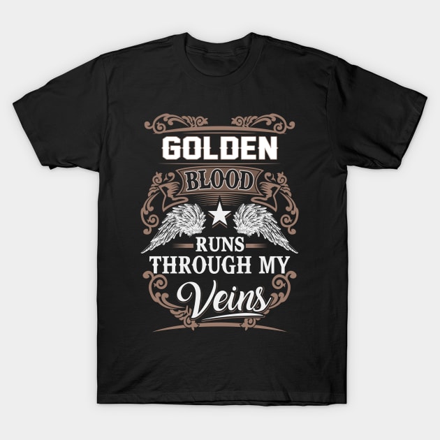 Golden Name T Shirt - Golden Blood Runs Through My Veins Gift Item T-Shirt by Gnulia